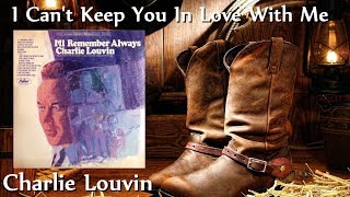 Watch Charlie Louvin I Cant Keep You In Love With Me video