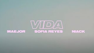 Maejor, Sofía Reyes & Niack - Vida