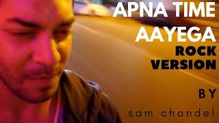 Apna Time Aayega Gully Boy Ranveer Singh Alia Bhatt Divine Rock Version Sam Chandel Apna Time Aayega Gully Boy Ranveer Singh Alia Bhatt Divine Rock Version Sam Chandel