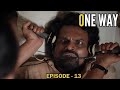 One Way Episode 13