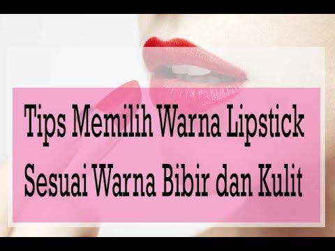 VIDEO : tips memilih warna lipstick sesuai warna kulit - pilihanpilihanwarna lipstikmembuat perempuan bisa bereksperimen untuk menggunakannya sesuka hati. tapi, hasil akhir dari ...