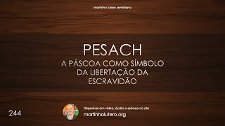 Martinho Lutero Semblano - Pesach: A Páscoa como símbolo da libertação da escravidão