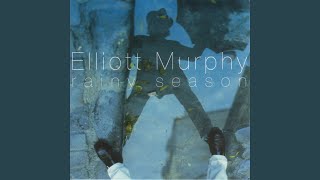 Watch Elliott Murphy Thirty Was A Long Time Ago video