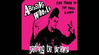 Watch Abrasive Wheels Nothing To Prove video