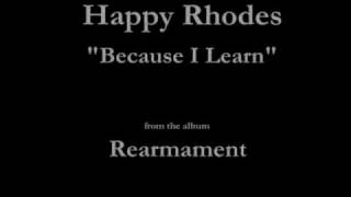 Watch Happy Rhodes Because I Learn video