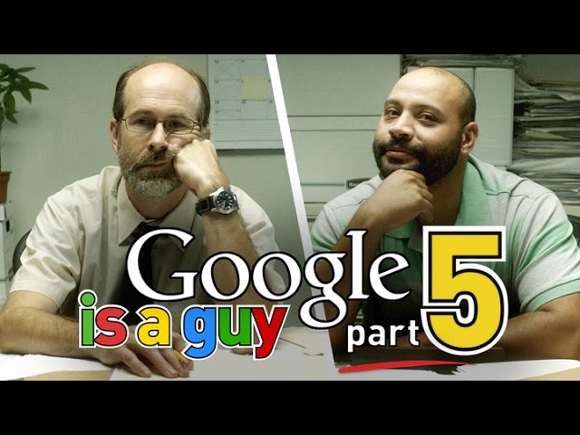 If Google Was A Guy Part 5 - Video