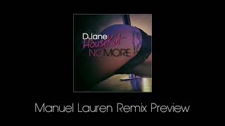 Djane Housekat - No More (Manuel Lauren Remix Preview)