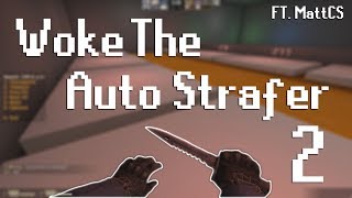 Woke The Auto Strafer 2 Ft. Mattcs