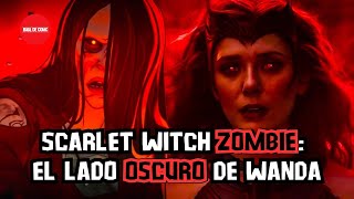 Scarlet Witch Zombie El Oscuro Destino De Wanda Maximoff
