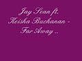 Jay Sean ft. Keisha Buchanan - Far Away (Lyrics)