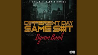 Watch Byron Bank Different Day Same Shit video