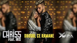 Chriss Feat Iris - Drogul Ce Ramane (Official Video)