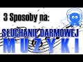 "3 Sposoby na:" Słuchanie darmowej muzyki