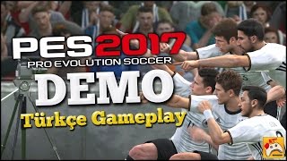 Pes 2017 - Demo İncelemesi & Gameplay - Türkçe Oynanış Ps4