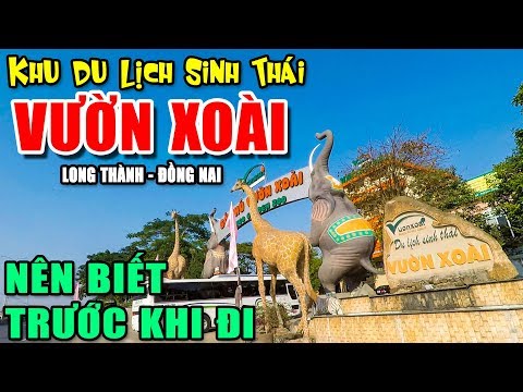 Những điều nên biết trước khi đến khu du lịch sinh thái VƯỜN XOÀI Long Thành Đồng Nai