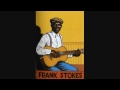 Frank Stokes - You Shall