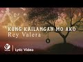 Kung Kailangan Mo Ako - Rey Valera (Official Lyric Video)