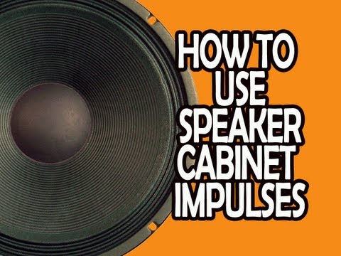 How To Use Speaker Cabinet Impulses