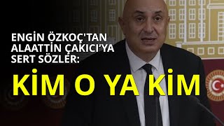 Engin Özkoçtan Alaattin Çakıcıya Sert Sözler Kim O Ya Kim