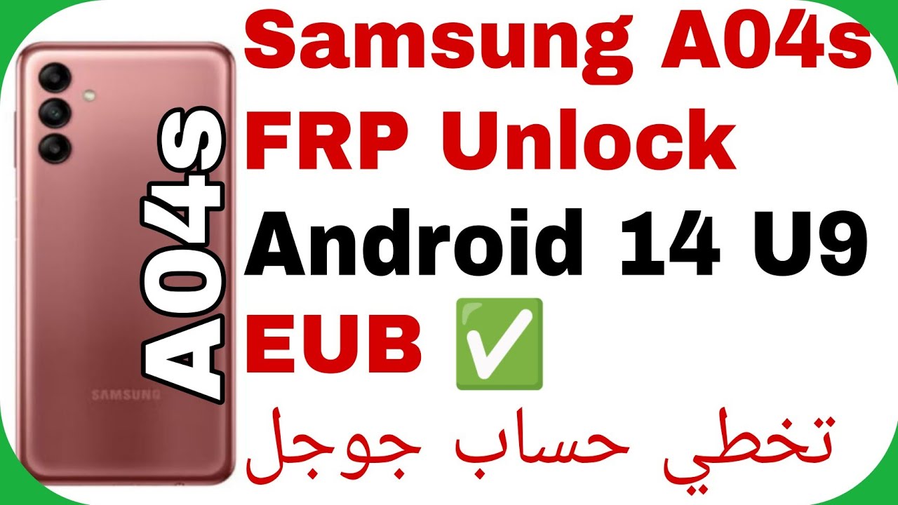 Galaxy A04s FRP Remove Android 14 U9 – EUB Mode | skip Galaxy A04s FRP Remove Android 14 U9 – EUB Mode | skip