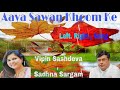 Aaya Sawan Jhoom Ke & Vipin Sachdeva  , Sadhna Sargam - Left Right , Song