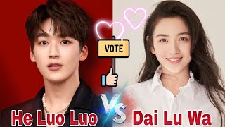 Dai Lu Wa Vs He Luo Luo Love Crossed Comparison, Biography, Age, Income, Affairs, Hobbies, Facts