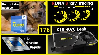 i7-13700K & i5-13600K, RDNA 3 Ray Tracing, RTX 4070 Leak, Intel Granite Rapids | Broken Silicon 176