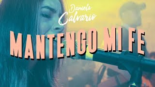 Daniela Calvario - Mantengo Mi Fe