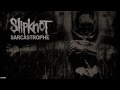 Slipknot - Sarcastrophe (Audio)