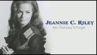 Watch Jeannie C Riley Am I That Easy To Forget video