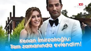 Kenan İmirzalıoğlu Tam Zamanında Evlendim