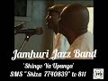 Shingo Ya Upanga,  Jamhuri Jazz Band, sms [skiza 7740839] to 811