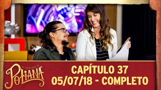 As Aventuras De Poliana Capítulo 37 - 050718, Completo