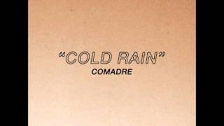 Watch Comadre Cold Rain video