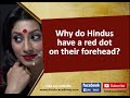 Why do Hindus have a red dot on their forehead?