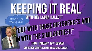 "Out With The Pesky Differences and In With Similarities" Keepin' It Real w Rev Laura CSLGLV 1-19-23