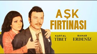 Aşk Fırtınası Türk Filmi Full Kartal Tibet Bahar Erdeniz
