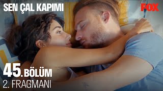Sen Çal Kapımı 45. Bölüm 2. Fragmanı