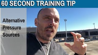 60 Second Training Tip: Alternative Pressure Sources