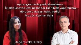 Aşıda Yeni Düzenlemeyle Birlikte 4. Doz Tartışması - Konuk Prof. Dr. Kayıhan Pala