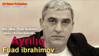 Fuad Ibrahimov - Ayriliq ( 2017 Audio )