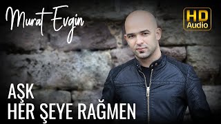 Murat Evgin - Aşk (Her Şeye Rağmen) Tráducción Español en Descripción