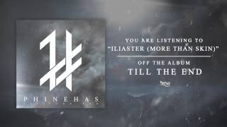 Watch Phinehas Iliaster more Than Skin video