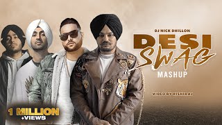 Desi Swag (Mashup) | Shubh, Sidhu, Diljit, Mankirt, Karan Aujla | DJ Nick Dhillo