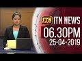 ITN News 6.30 PM 25-04-2019