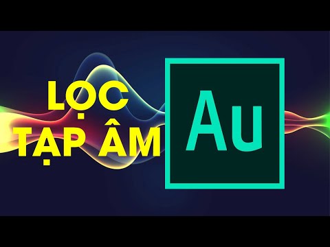 Hướng dẫn chi tiết lọc tạp âm bằng phần mềm Adobe Audition