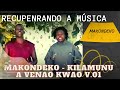 Makondeko - Kila munu avena Kwao (primeira Versão)