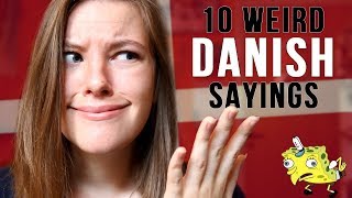 10 Weird Danish Sayings