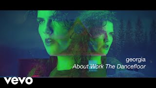 Watch Georgia About Work The Dancefloor video