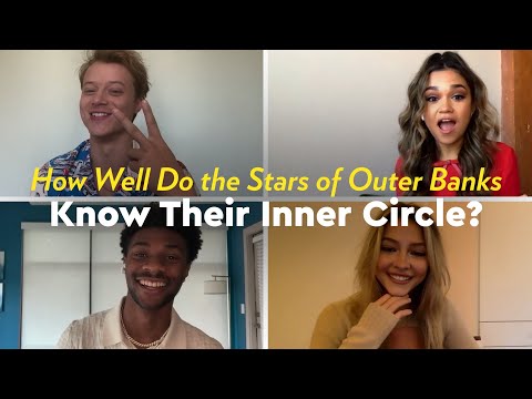 How Well Do the Stars of Outer Banks Know Their Inner Circle?